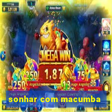 sonhar com macumba